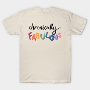 Chronically Fabulous T-Shirt